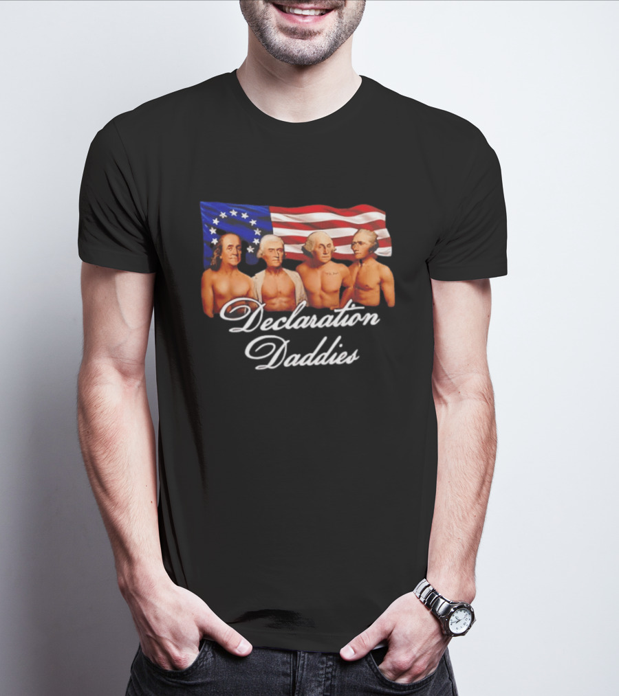 Declaration Daddies 4th Of July Founding Fathers America 250 Benjamin Franklin Thomas Jefferson George Washington Alexander Hamilton T-Shirt
