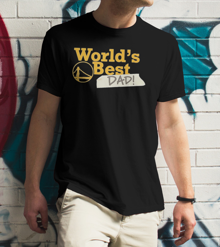 Golden State Warriors World's Best Dad 2026 Bridge T-Shirt