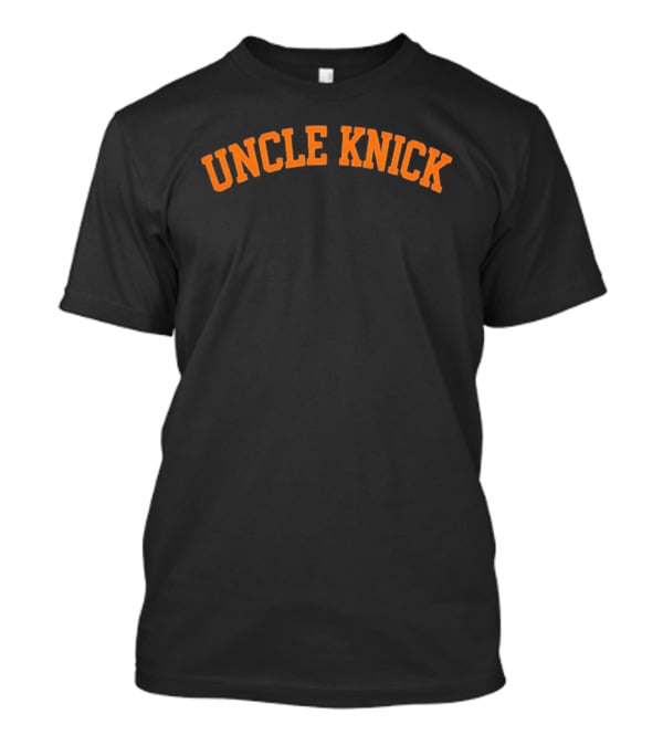 Uncle Knick New York Knicks Fan T-Shirt