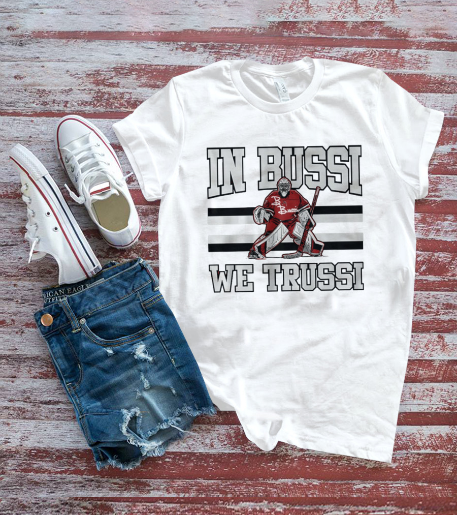 Brandon Bussi Carolina Hurricanes In Bussi We Trussi T-Shirt