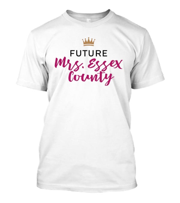 Future Mrs. Essex County Crown T-Shirt