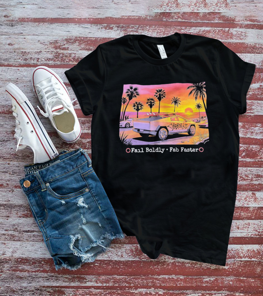 Cybertruck Beach Sunset Surfer Vibes Fail Boldly Fab Faster T-Shirt