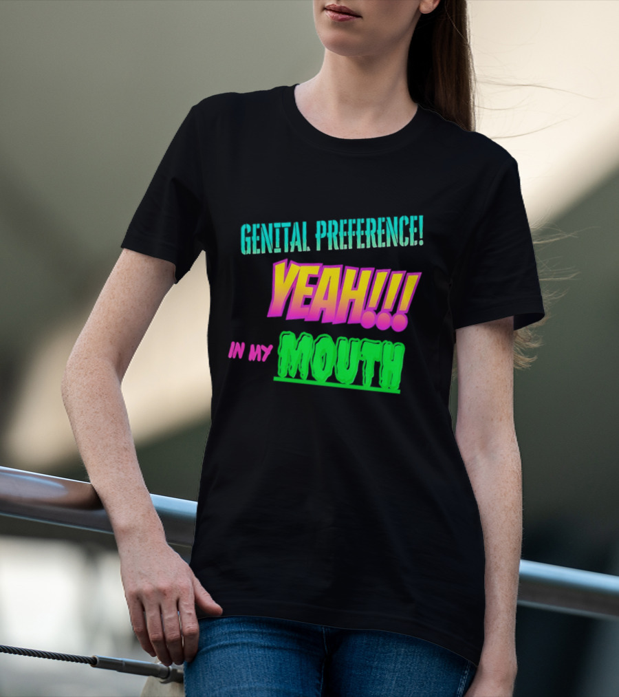 Genital Preference Yeah In My Mouth Bright Gradient T-Shirt