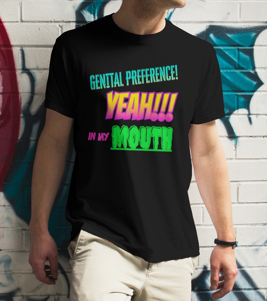 Genital Preference Yeah In My Mouth Bright Gradient T-Shirt