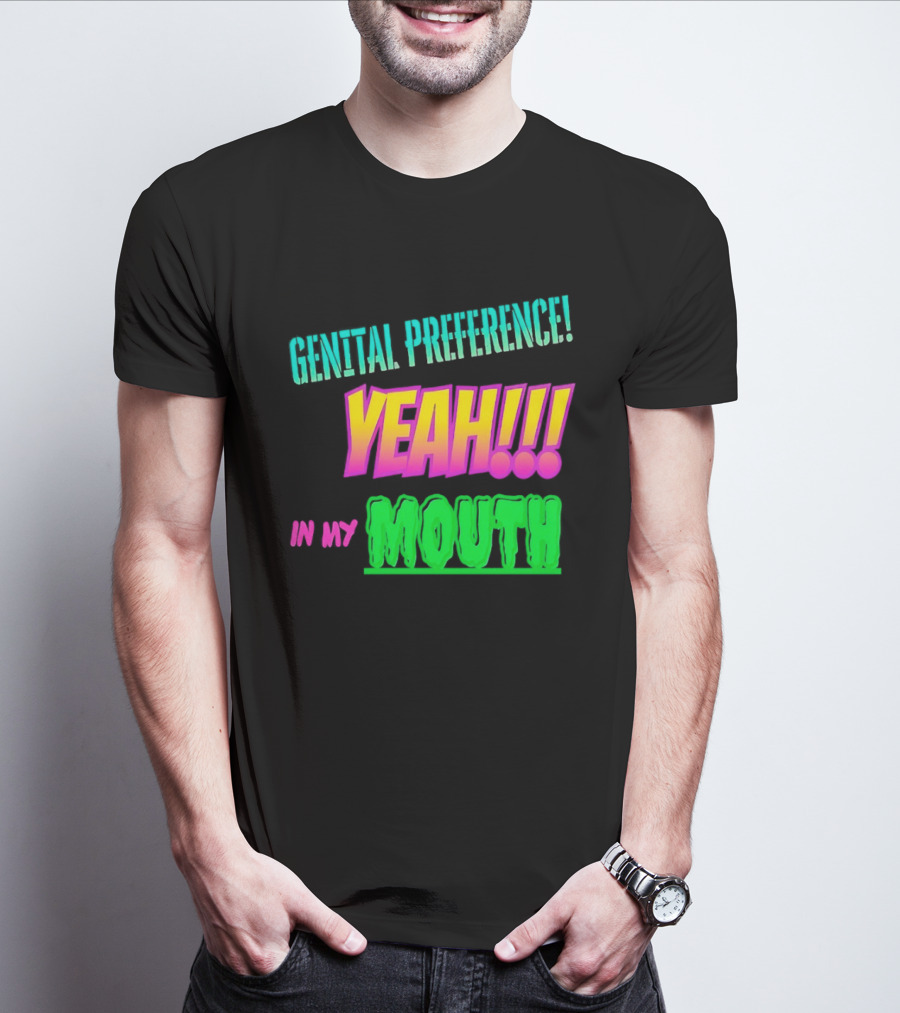 Genital Preference Yeah In My Mouth Bright Gradient T-Shirt