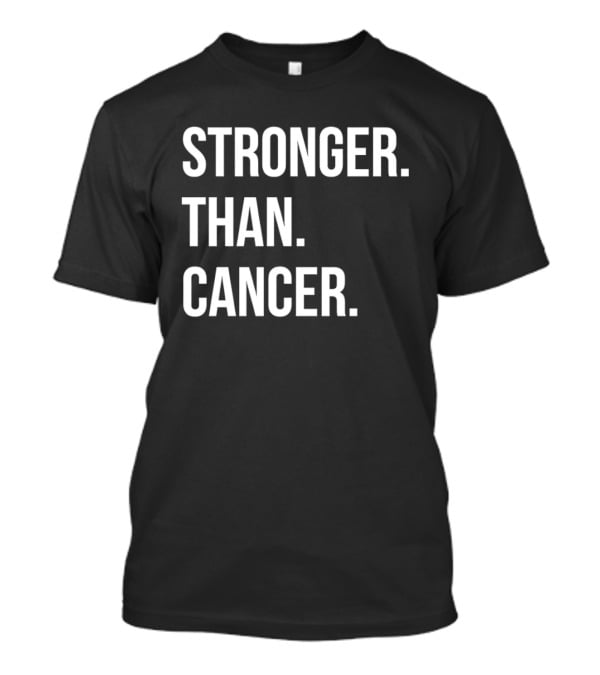 Stronger Than Cancer Inspirational Awareness T-Shirt