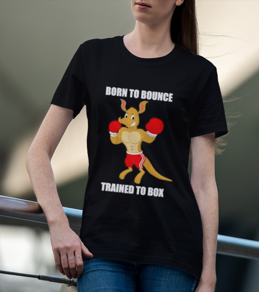 Kangaroo Born To Bounce Trained To Box Boxing Gloves T-Shirt