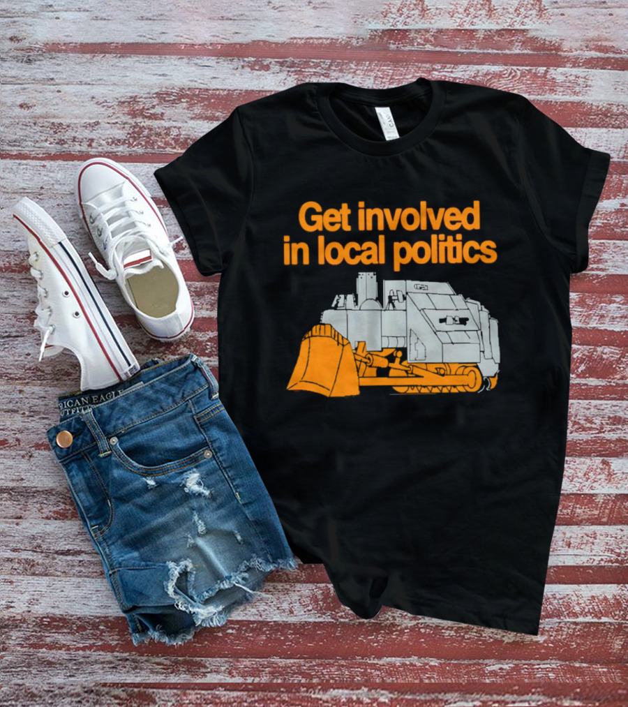 Killdozer Get Involved In Local Politics Bulldozer T-Shirt