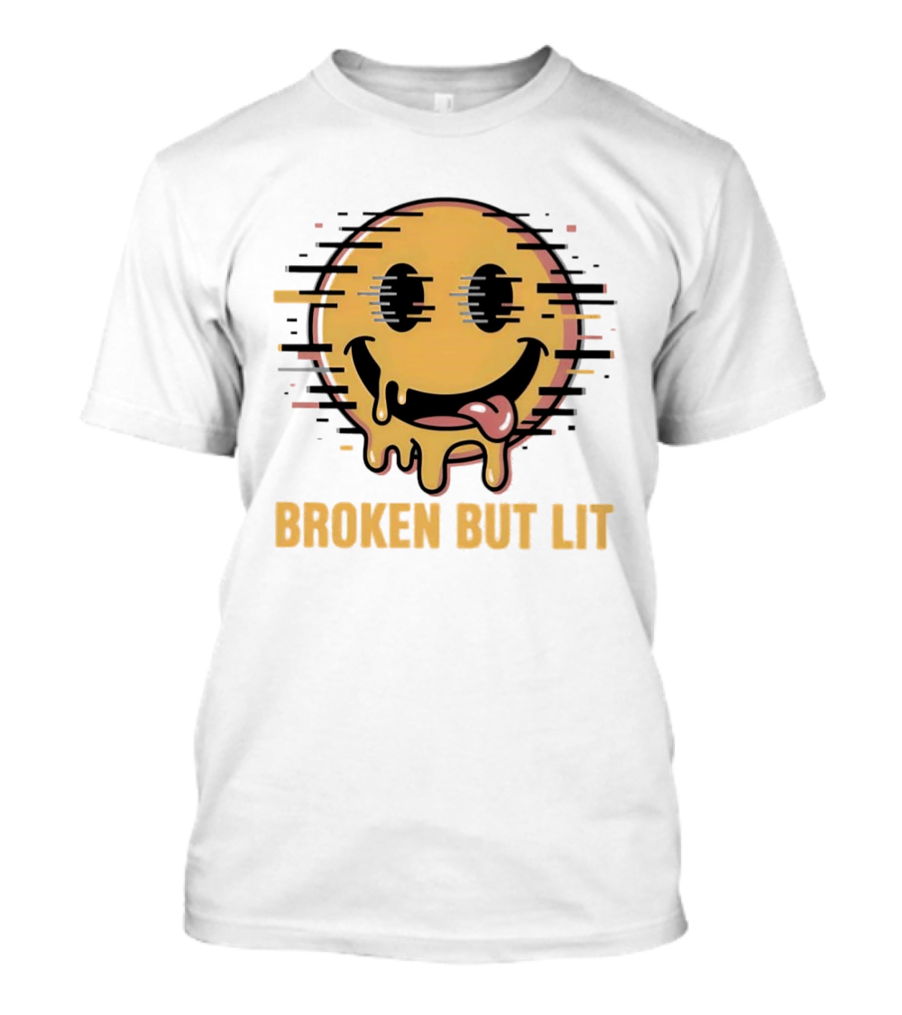 Broken But Lit Glitching Melting Smiley Face Humor T-Shirt