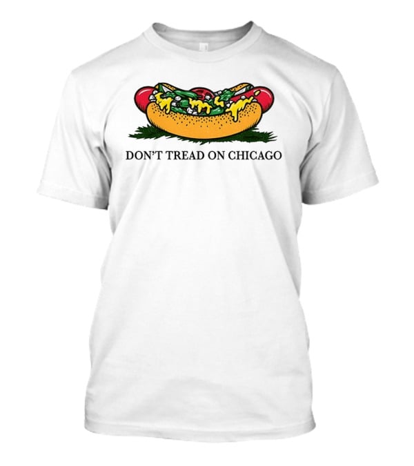 Hot Dog Don't Tread On Chicago T-Shirt