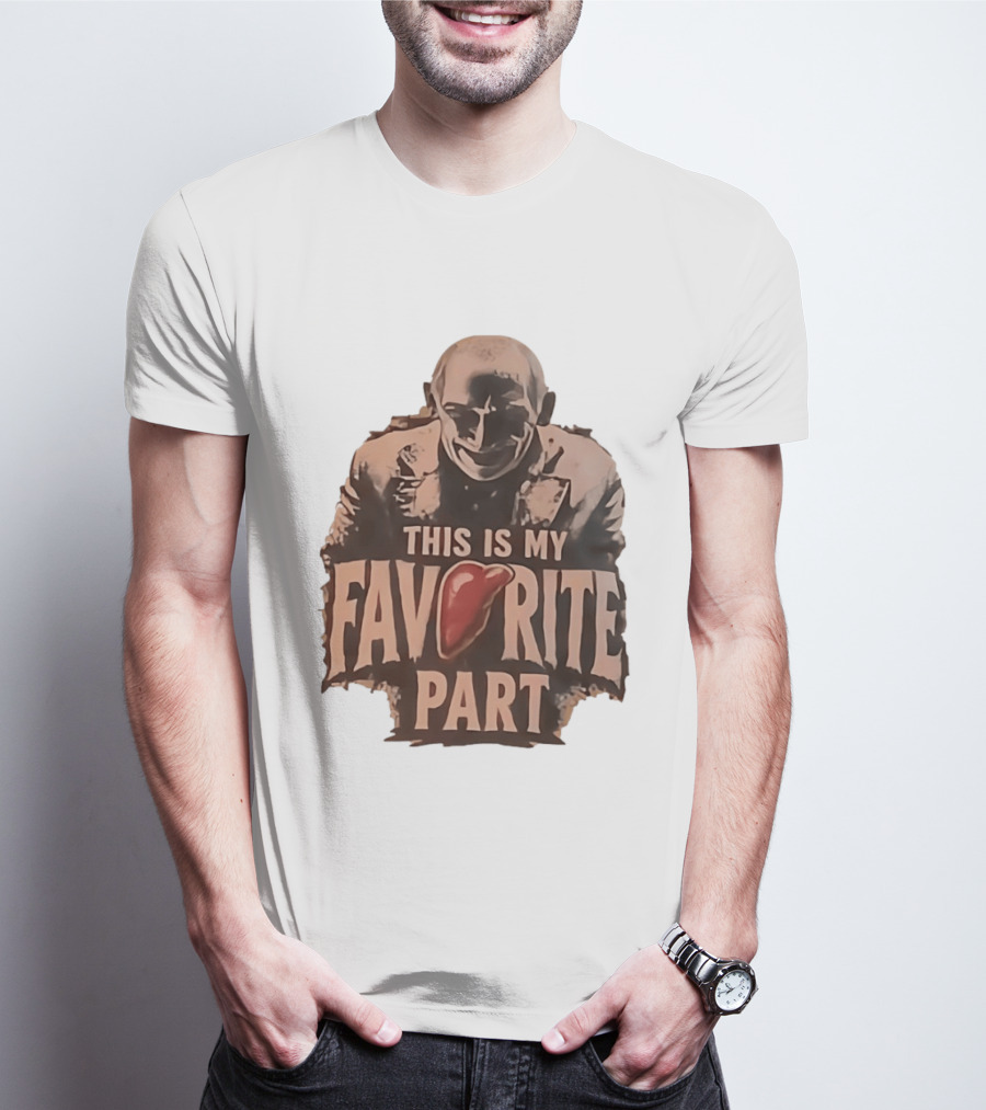 The Silence Of The Lambs Hannibal Lecter This Is My Favorite Part T-Shirt