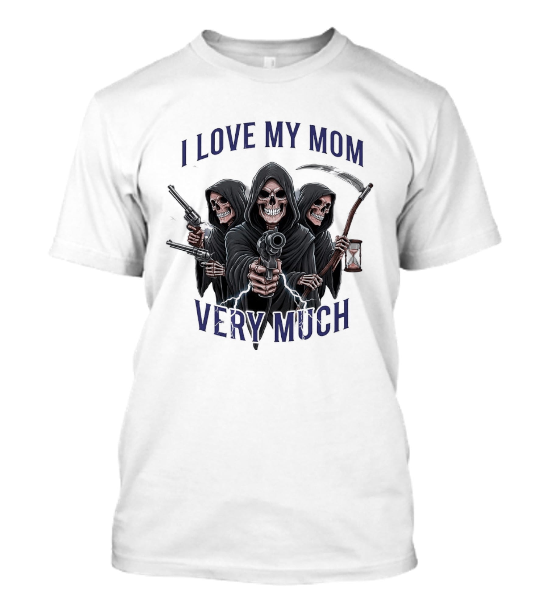 I Love My Mom Very Much Three Grim Reapers Absurdist Humor T-Shirt