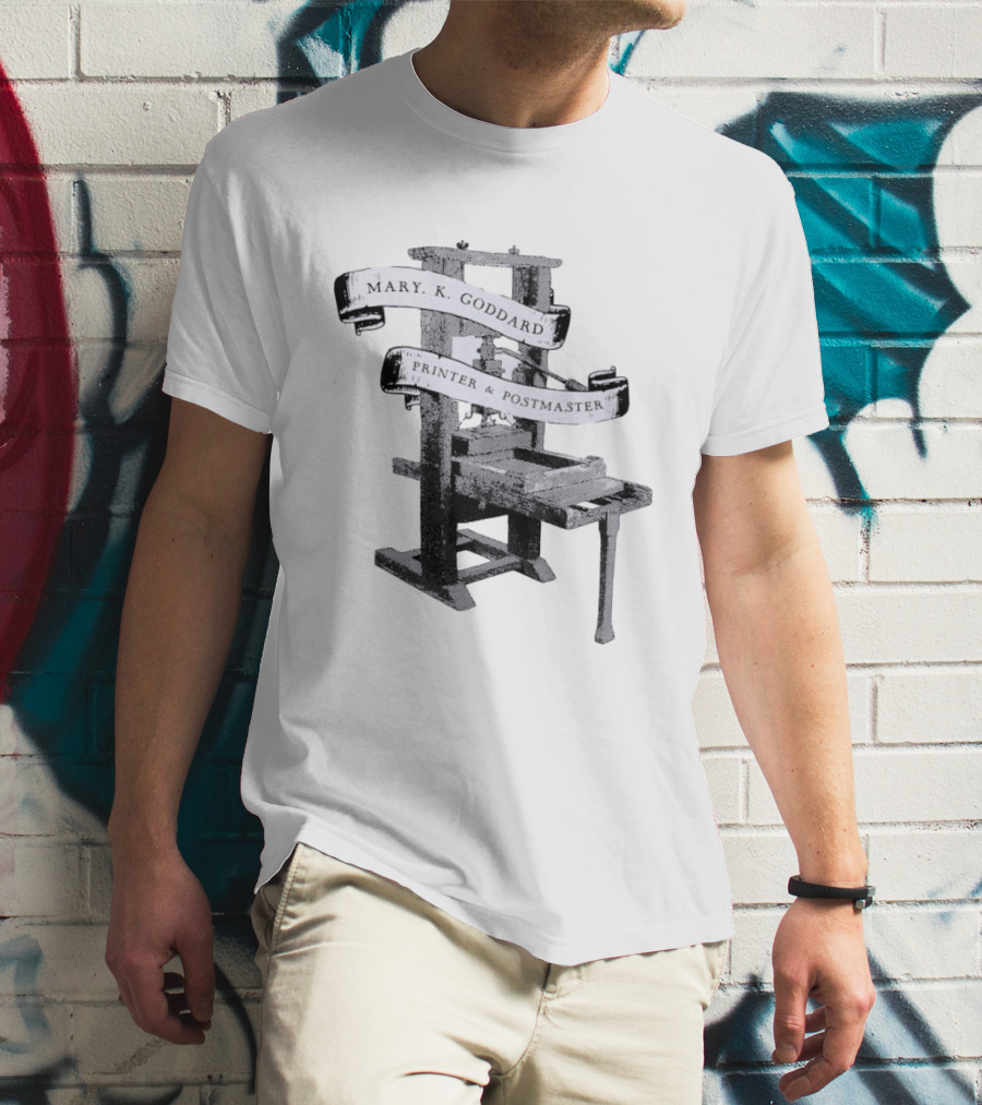 Mary K Goddard Printer And Postmaster Est 1774 Baltimore Maryland Vintage Printing Press T-Shirt