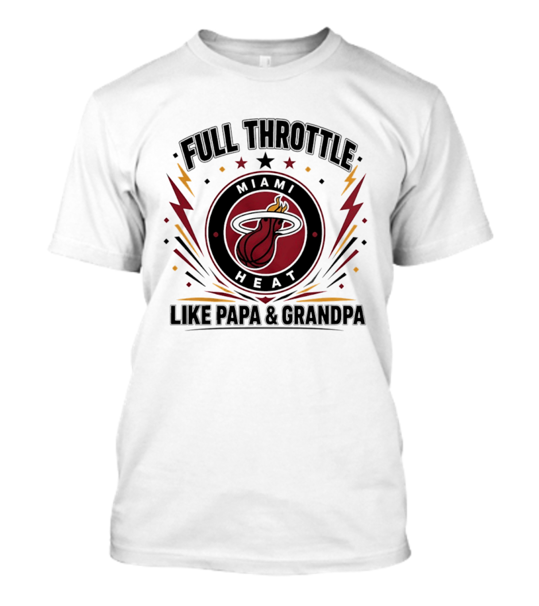 Miami Heat Full Throttle Like Papa And Grandpa T-Shirt