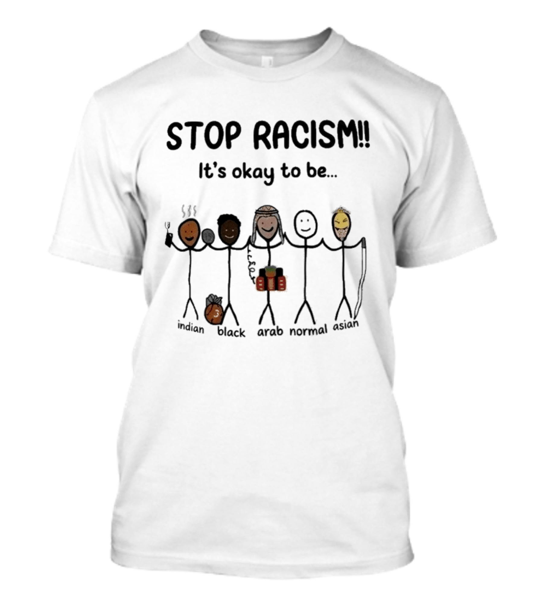 Stop Racism It's Okay To Be Indian Black Arab Normal Asian Inclusivity Message T-Shirt