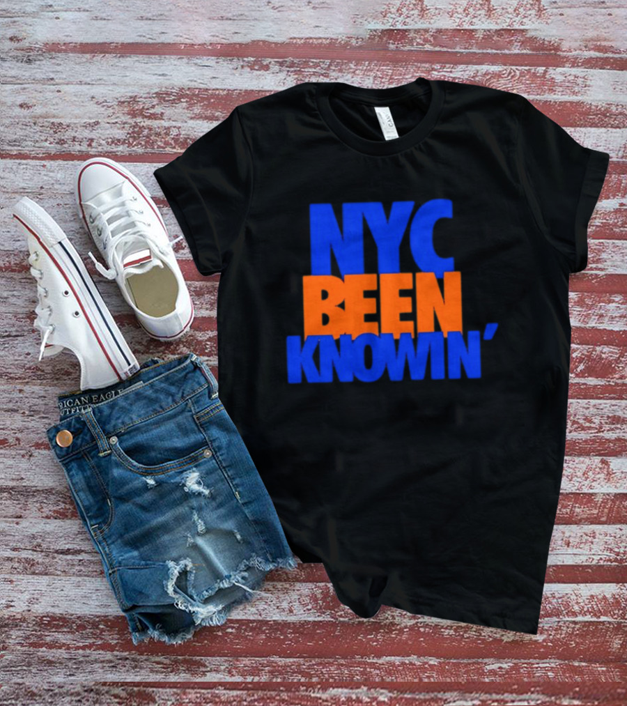 NYC Been Knowin' Knicks Fan Merchandise T-Shirt