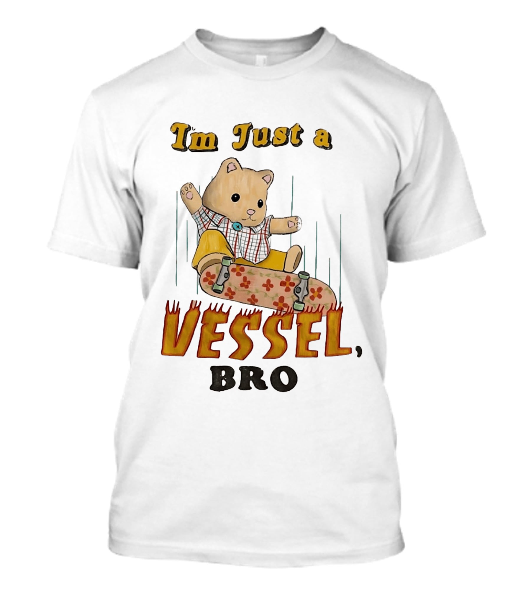 Bear I'm Just A Vessel Bro Skateboarding Cartoon T-Shirt