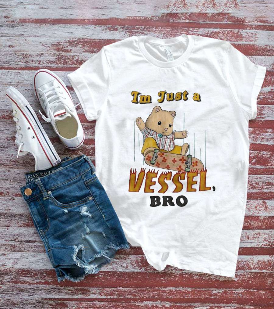 Bear I'm Just A Vessel Bro Skateboarding Cartoon T-Shirt