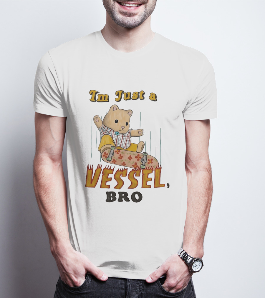 Bear I'm Just A Vessel Bro Skateboarding Cartoon T-Shirt