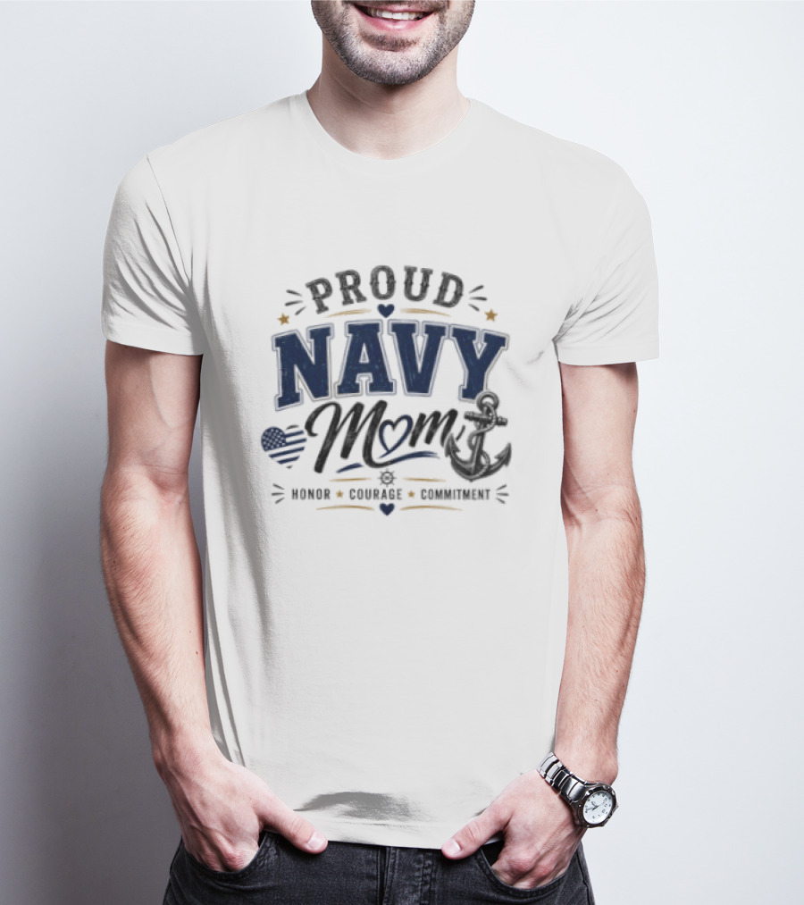 Proud Navy Mom Honor Courage Commitment With Heart And Anchor T-Shirt