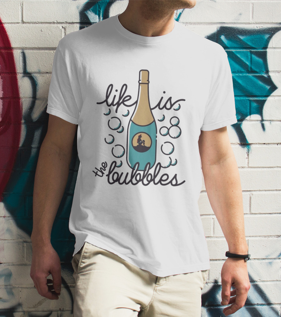 Life Is The Bubbles Mermaid Bottle Bubbly T-Shirt