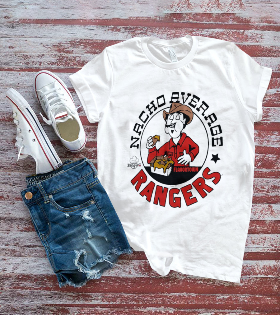 Nacho Average Rangers Flavortown Cowboys Eating Nachos T-Shirt