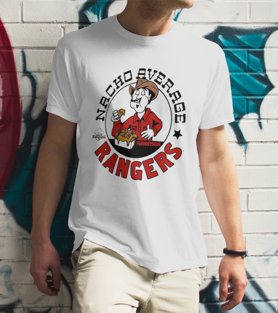 Nacho Average Rangers Flavortown Cowboys Eating Nachos T-Shirt