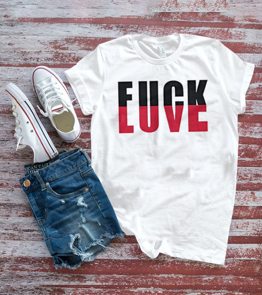 F*** And Love Bold Text Red And Black T-Shirt