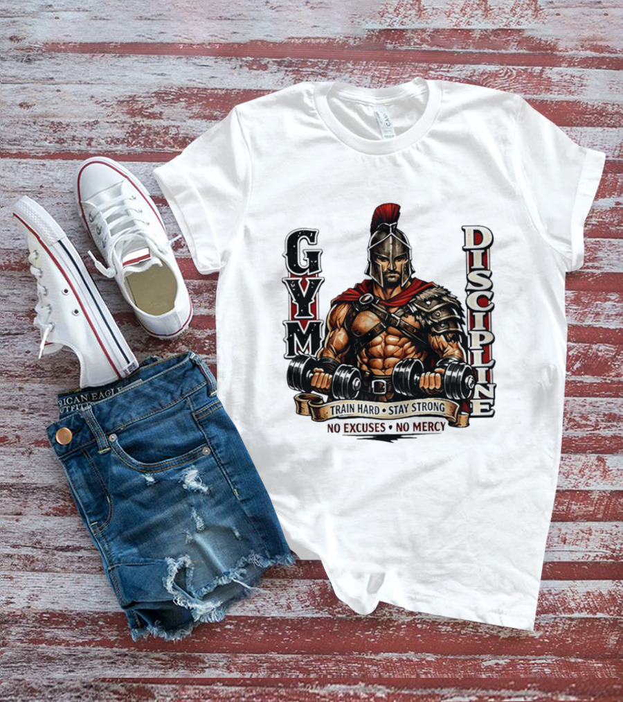 Gym Discipline Spartan Warrior Train Hard Stay Strong No Excuses No Mercy T-Shirt