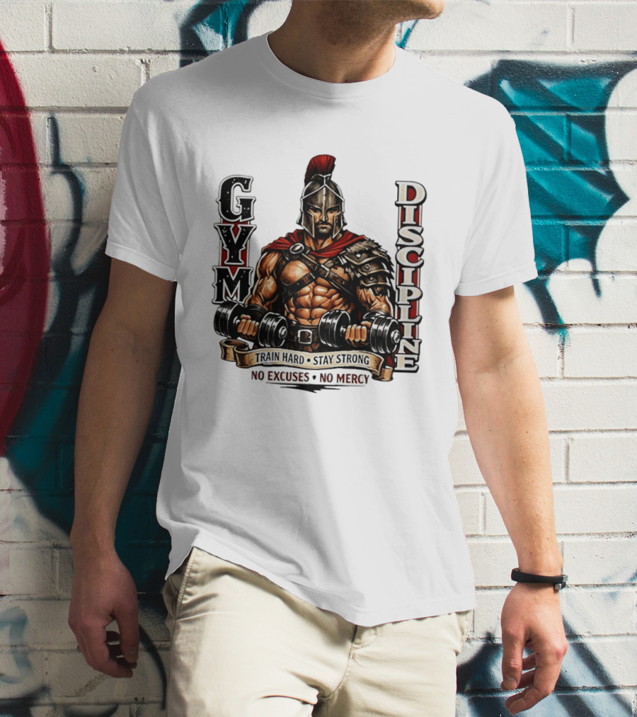 Gym Discipline Spartan Warrior Train Hard Stay Strong No Excuses No Mercy T-Shirt
