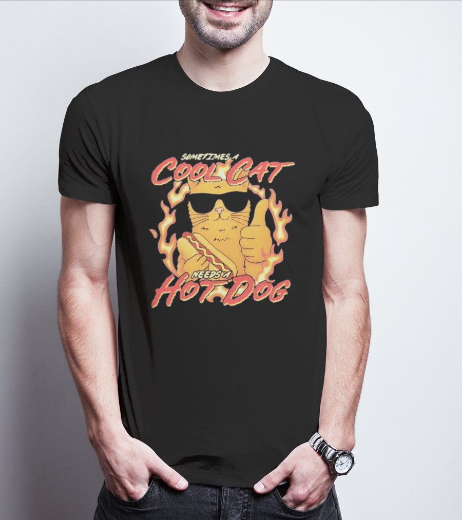 Sometimes A Cool Cat Needs A Hot Dog T-Shirt