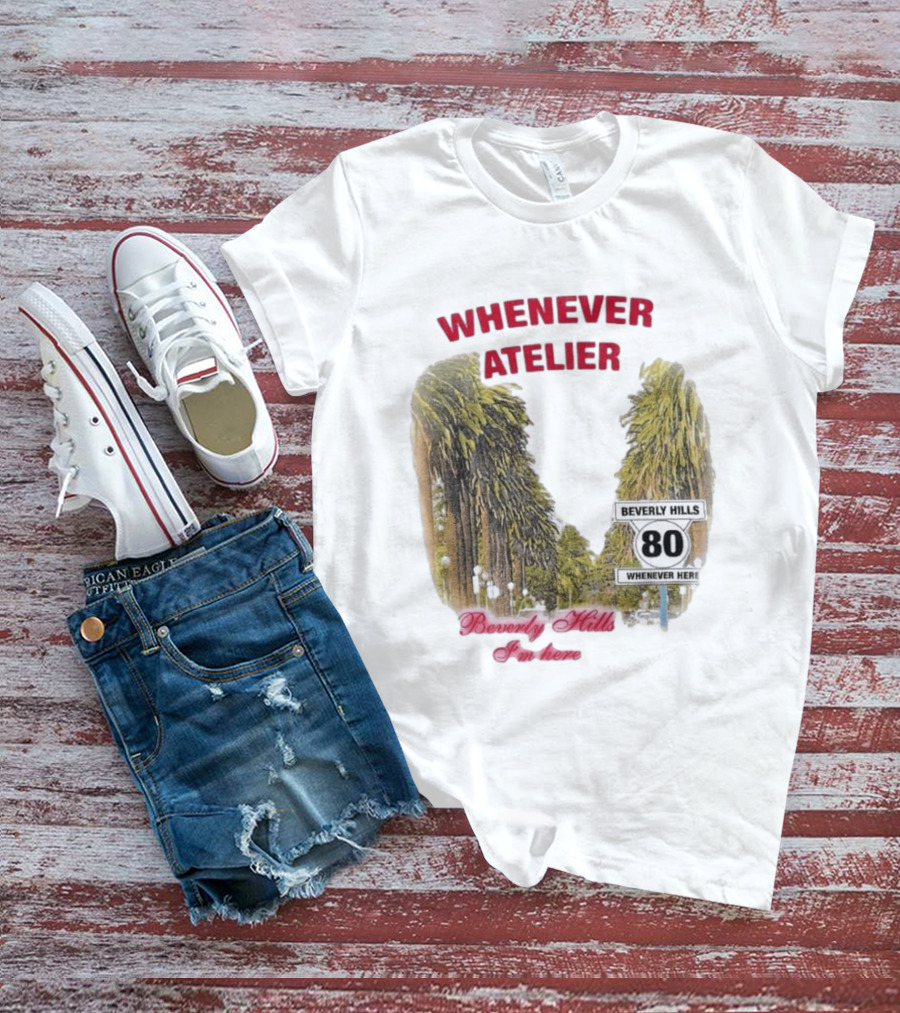 Whenever Atelier Beverly Hills I’m Here T-Shirt