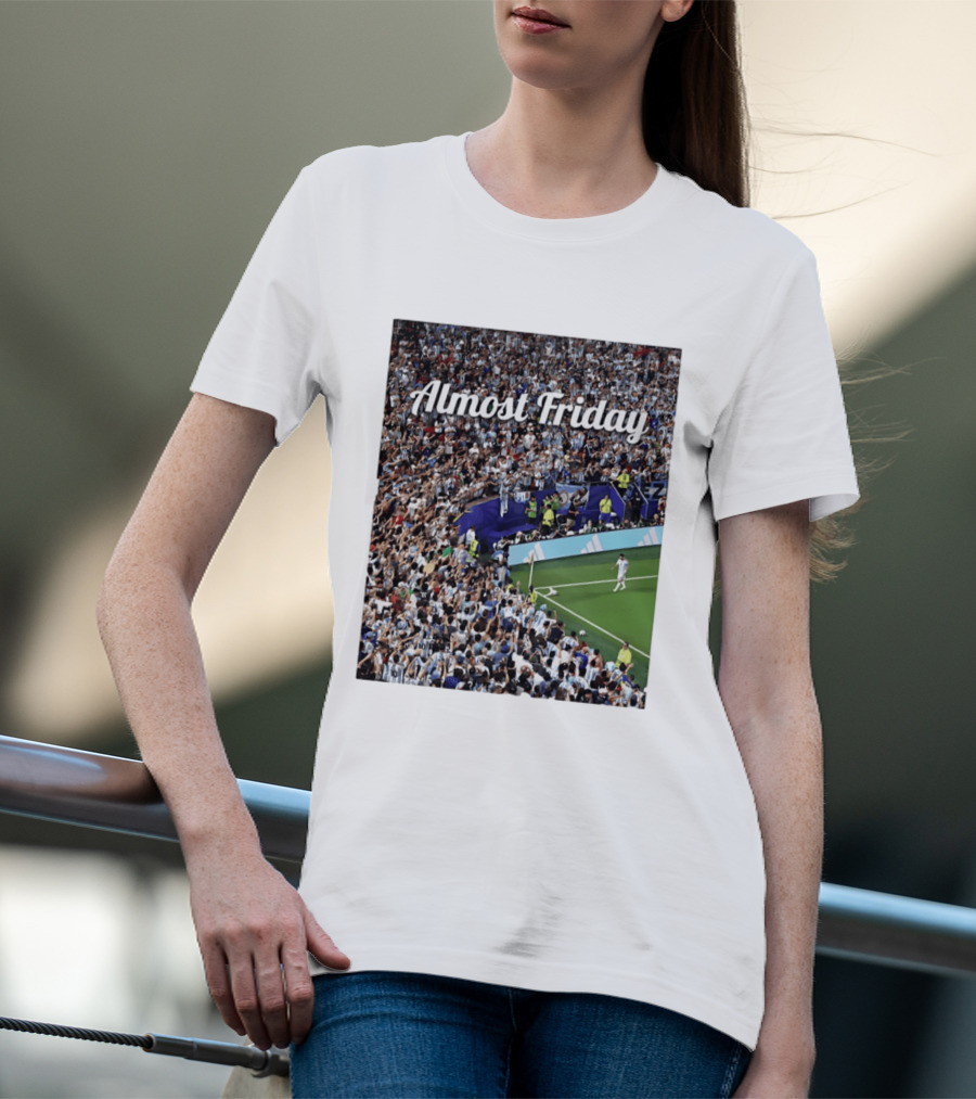 Almost Friday Lionel Messi Argentina Football Crowd Celebration T-Shirt