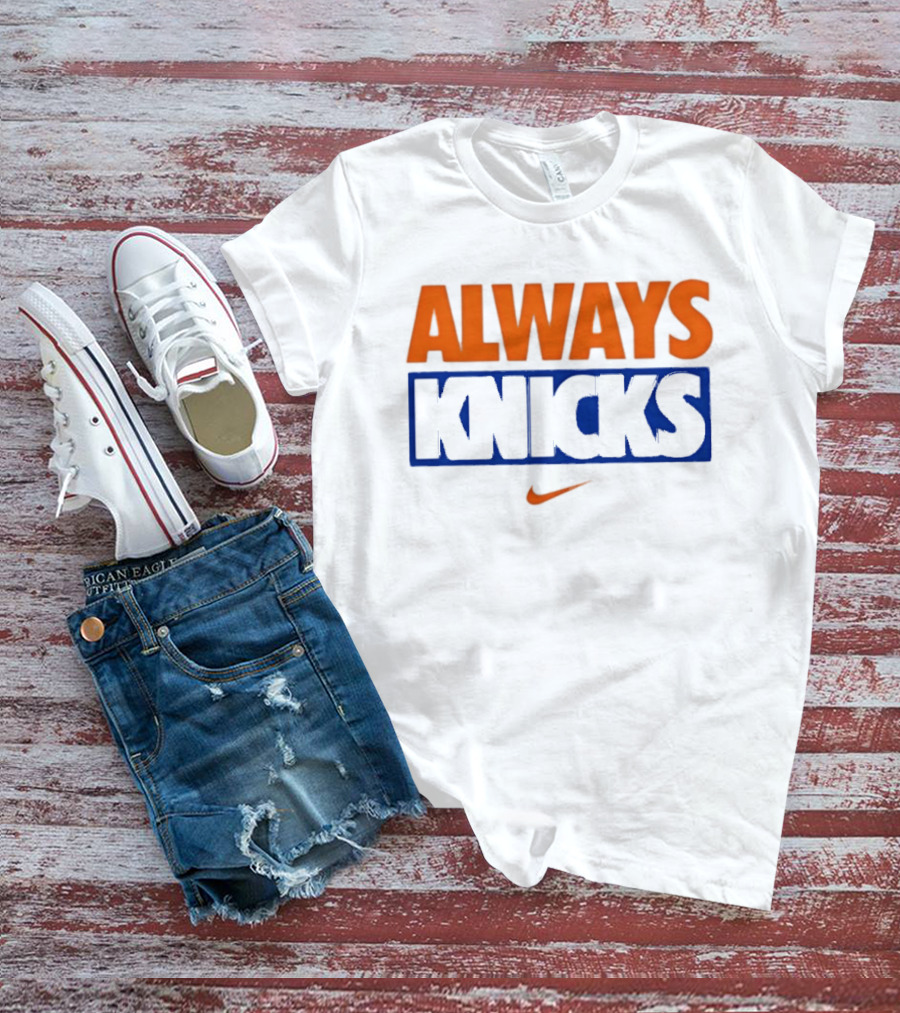 Always Knicks New York Basketball Nike T-Shirt