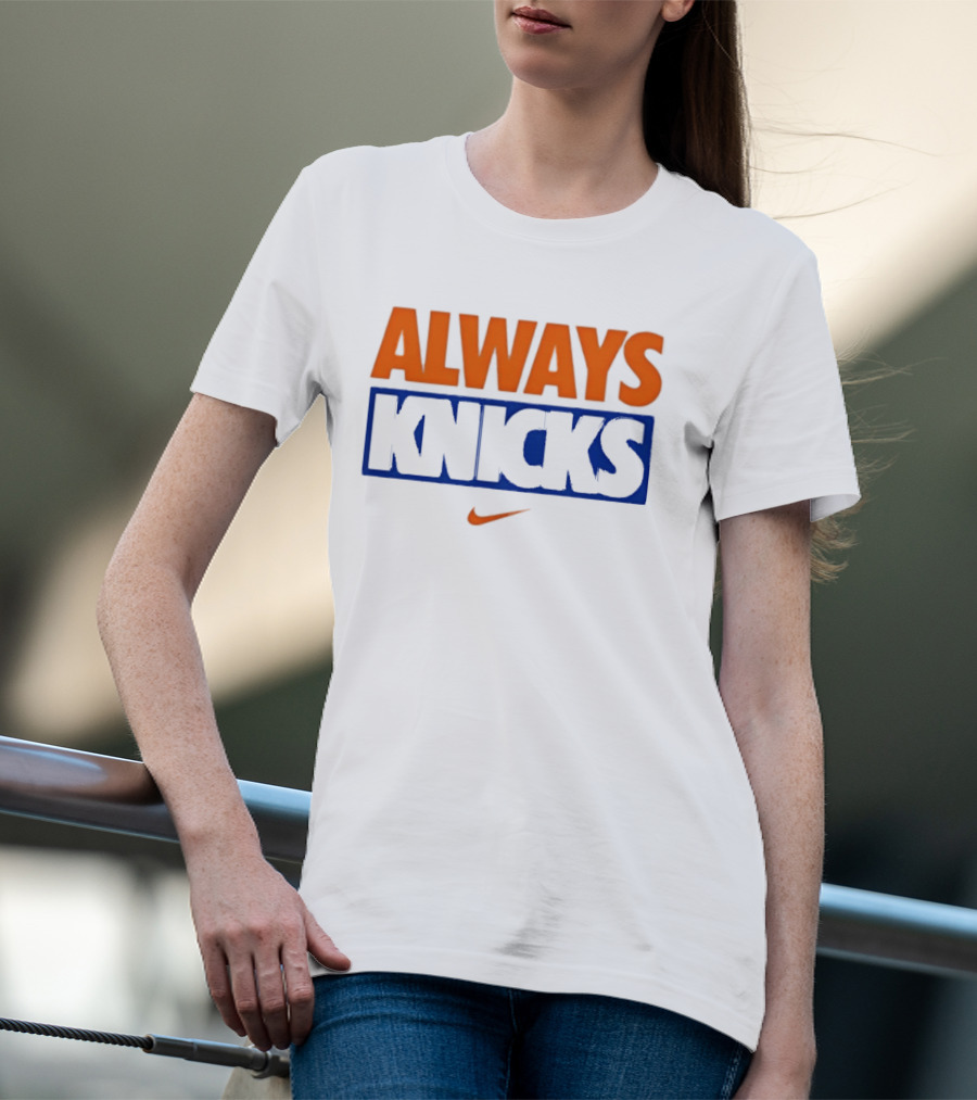 Always Knicks New York Basketball Nike T-Shirt