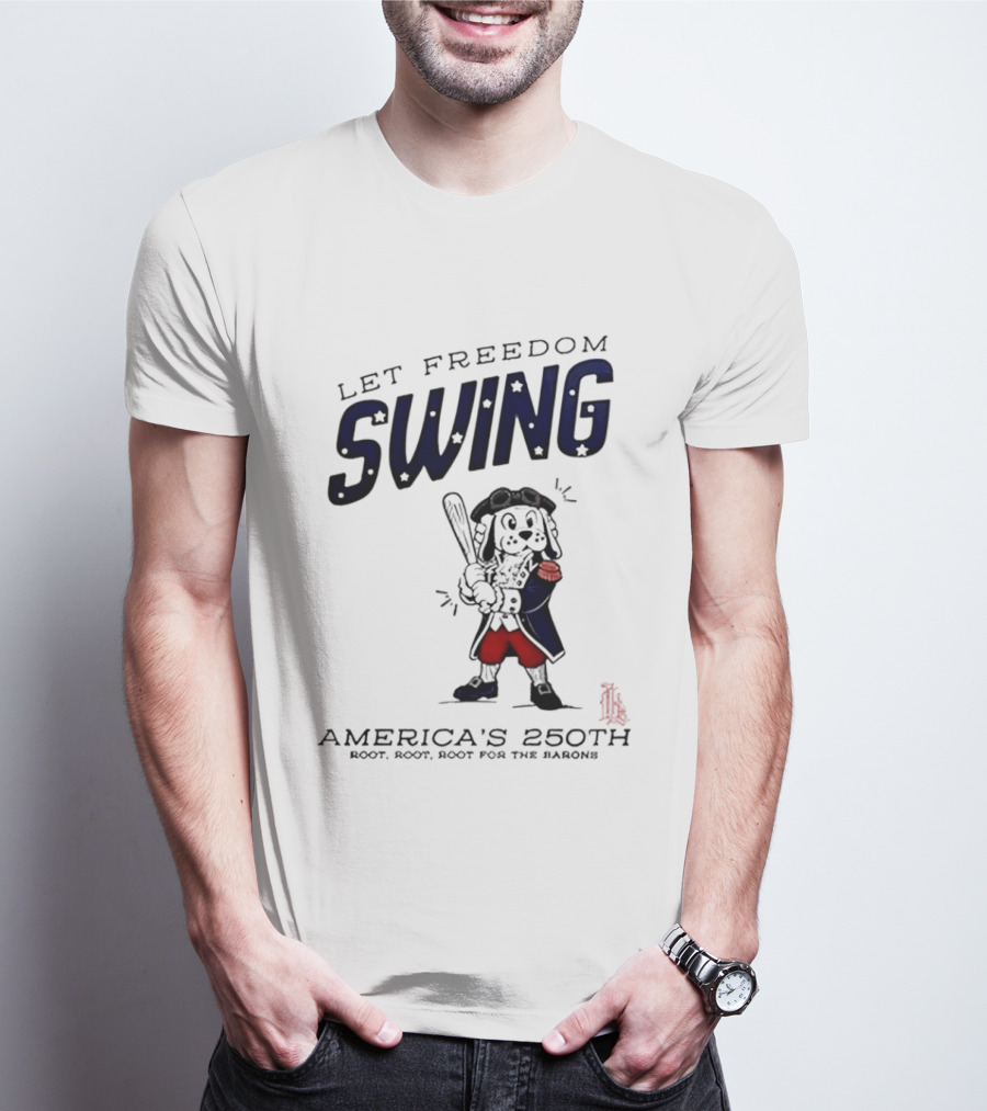 Birmingham Barons Let Freedom Swing America's 250th Anniversary Boot Root Root For The Home Team T-Shirt