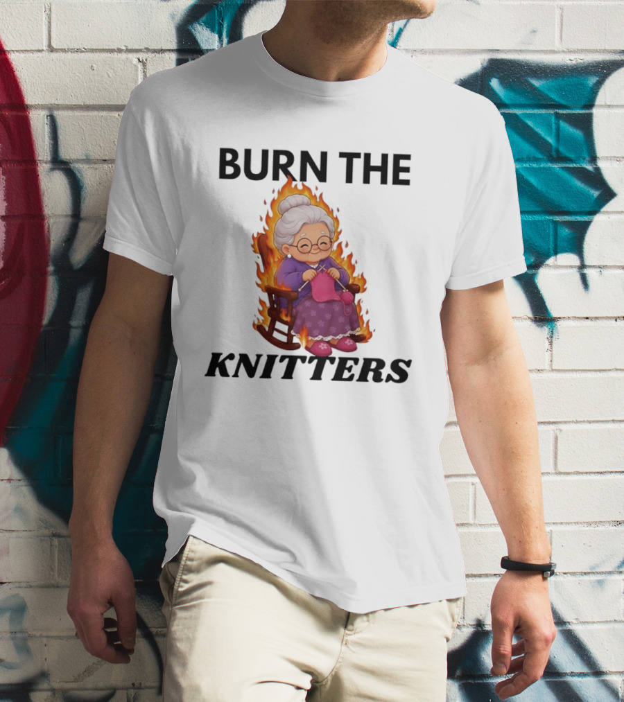 Burn The Knitters Grandma Crocheting Flame T-Shirt