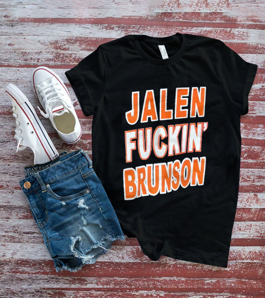 Jalen Fuckin' Brunson Knicks Basketball Fan T-Shirt