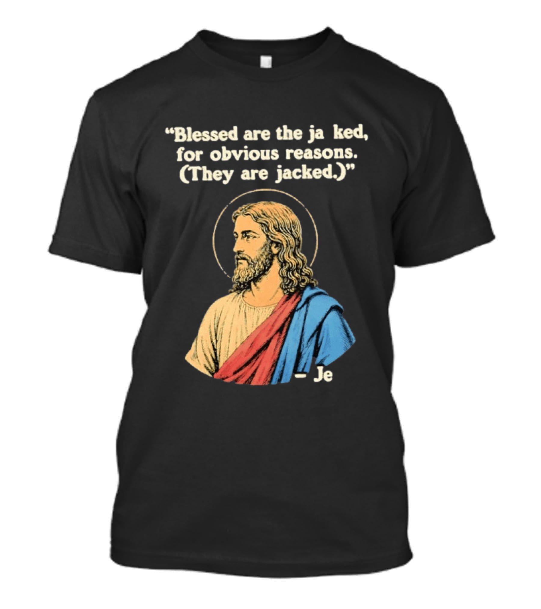Blessed Are The Jacked For Obvious Reasons Jesus T-Shirt