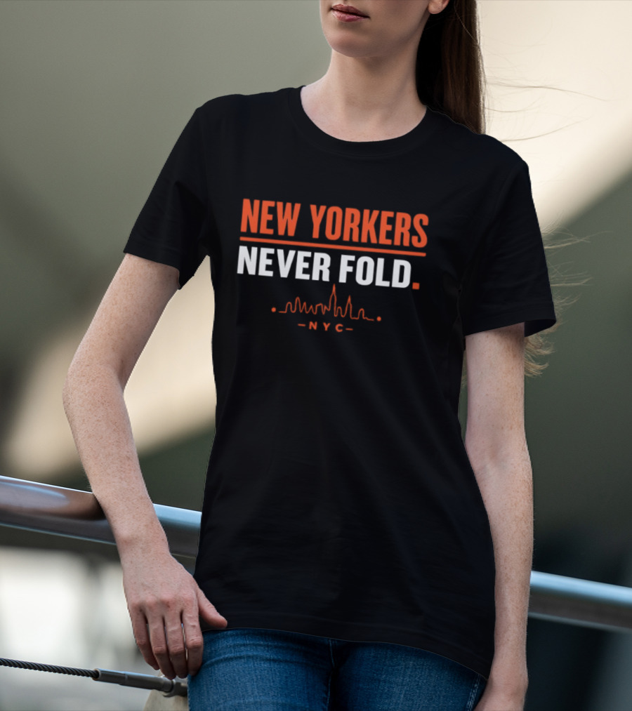 New Yorkers Never Fold NYC Skyline City Pride T-Shirt