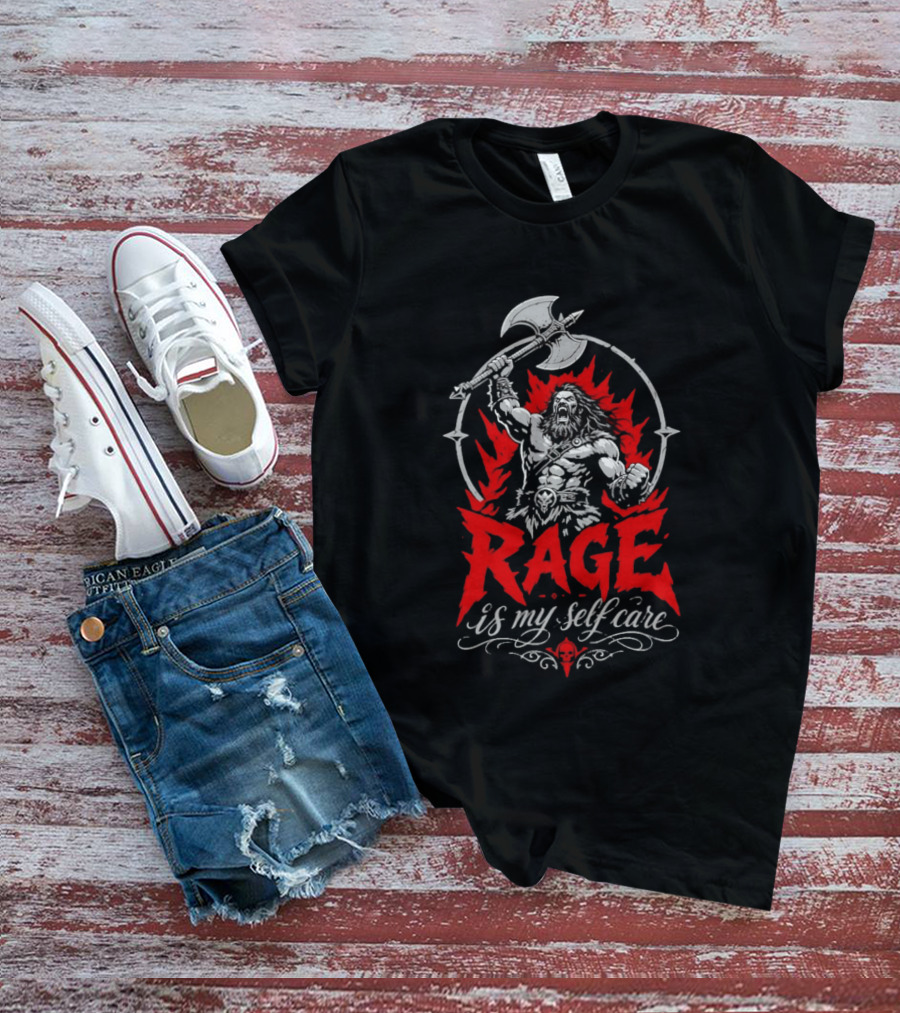 Rage Is My Self Care Barbarian Warrior Fantasy Axe Red Flames T-Shirt