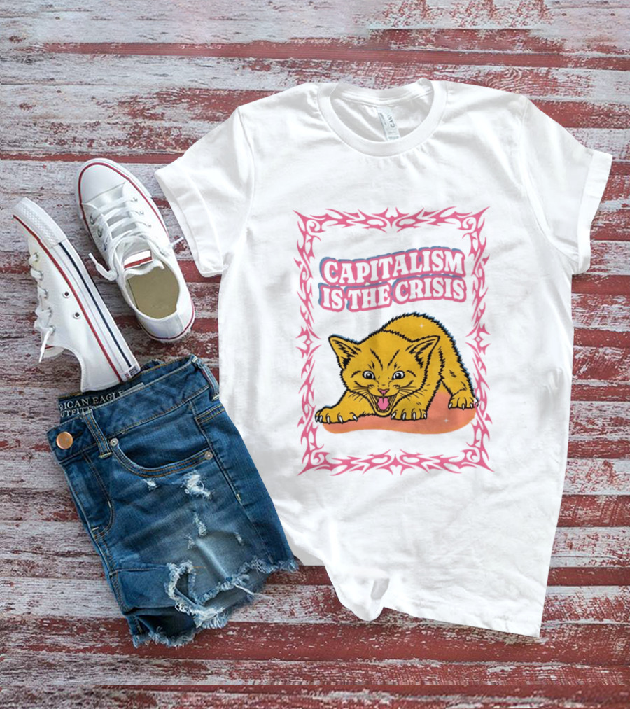 Capitalism Is The Crisis Angry Kitten Bold Text Pink Border T-Shirt