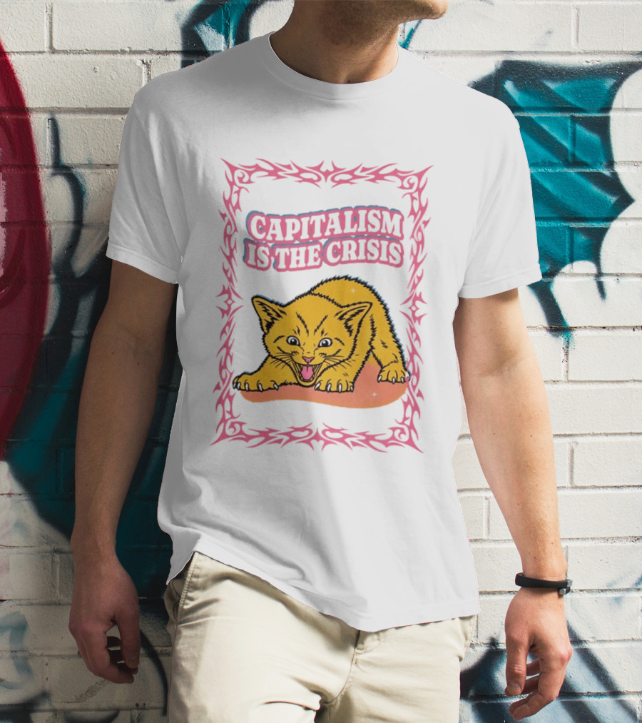 Capitalism Is The Crisis Angry Kitten Bold Text Pink Border T-Shirt