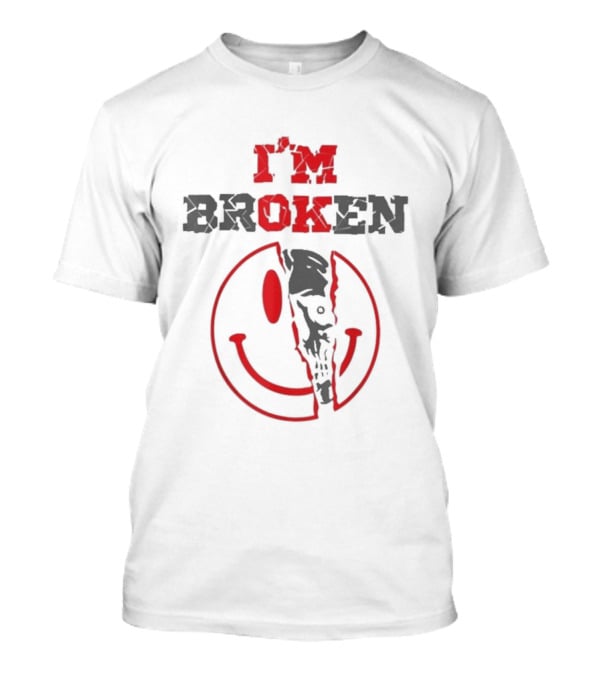 I'm Broken Smile Invisible Illness Confused Emotions T-Shirt