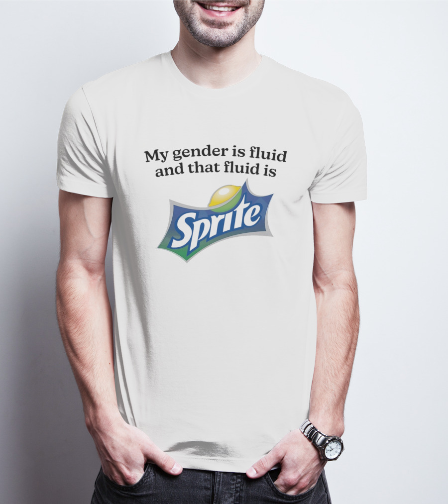 My Gender Is Fluid And That Fluid Is Sprite Fun T-Shirt