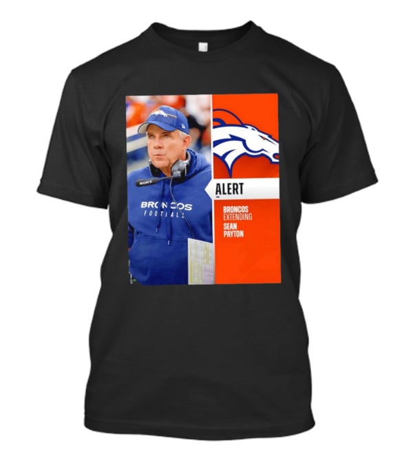 Broncos Extending Coach Sean Payton Alert T-Shirt