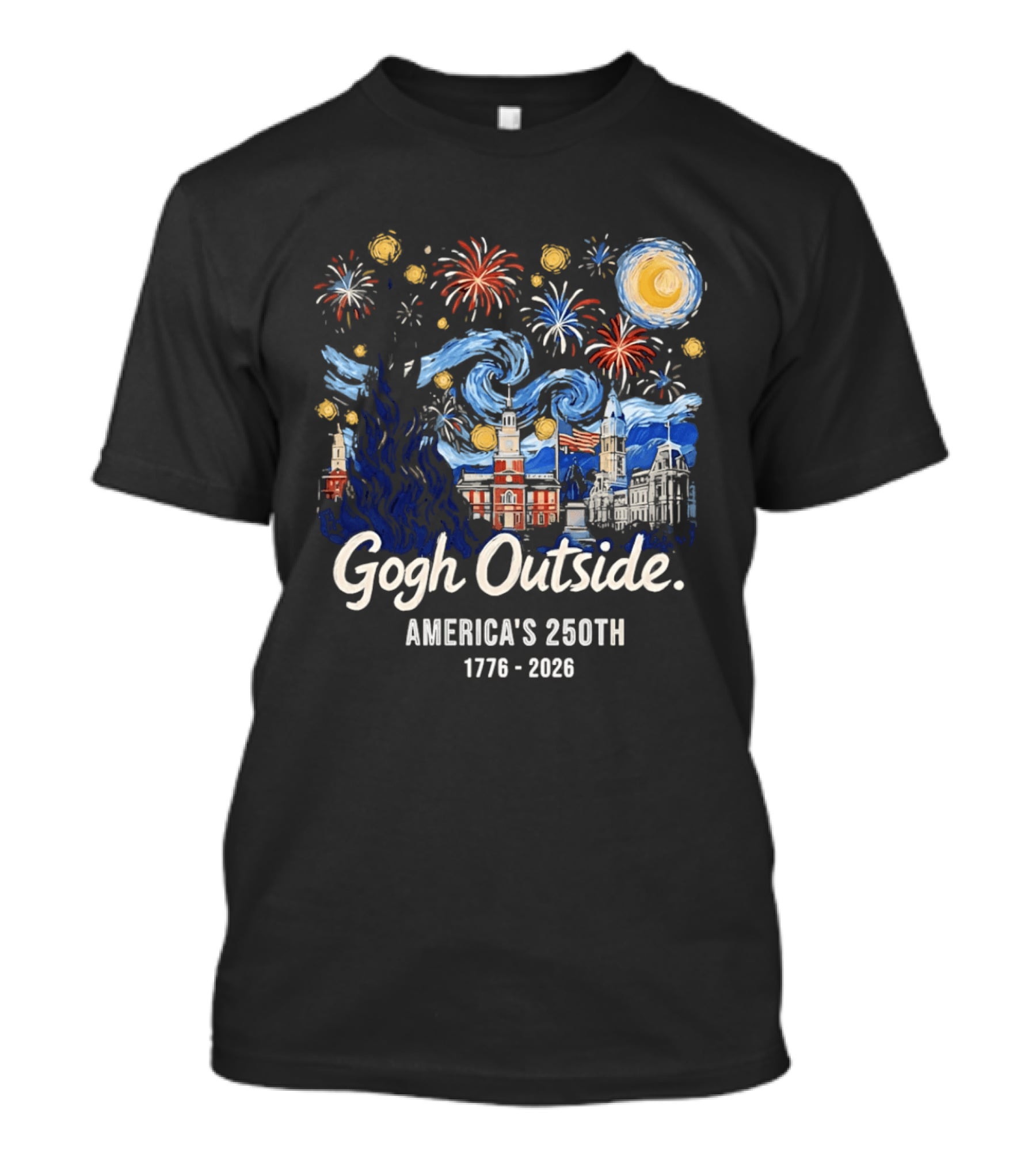 Gogh Outside America's 250th Independence Celebration 1776 2026 Fireworks And Landmarks T-Shirt