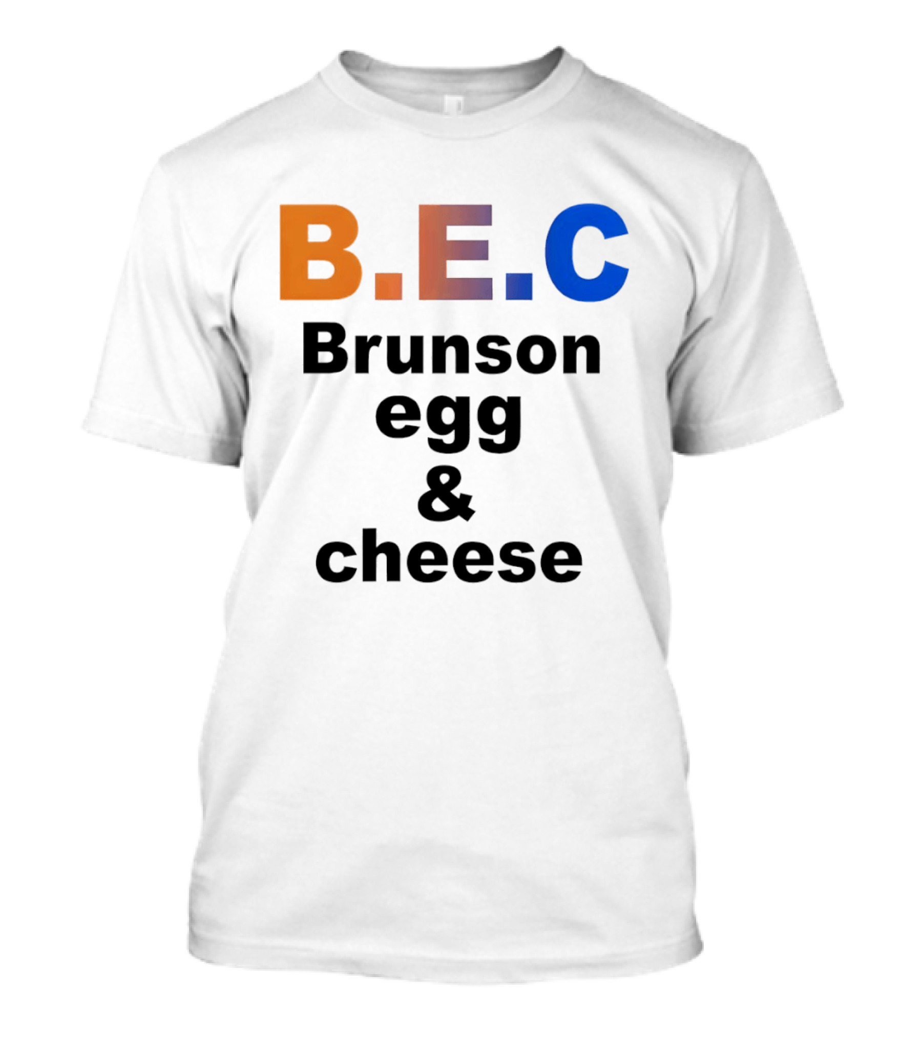 B.E.C Brunson Egg And Cheese Jalen Brunson New York Knicks Basketball NBA T-Shirt