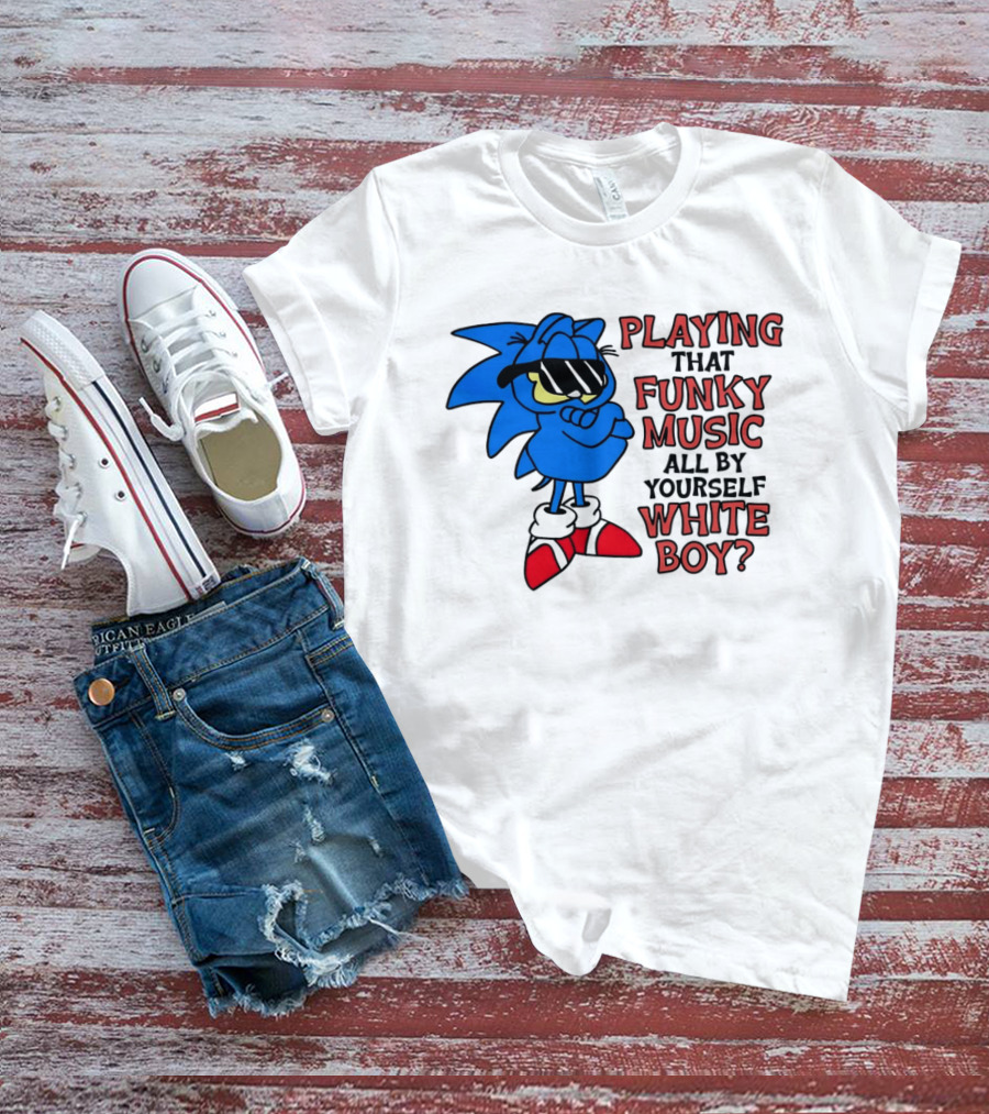 Playing That Funky Music All By Yourself White Boy Cool Blue T-Shirt