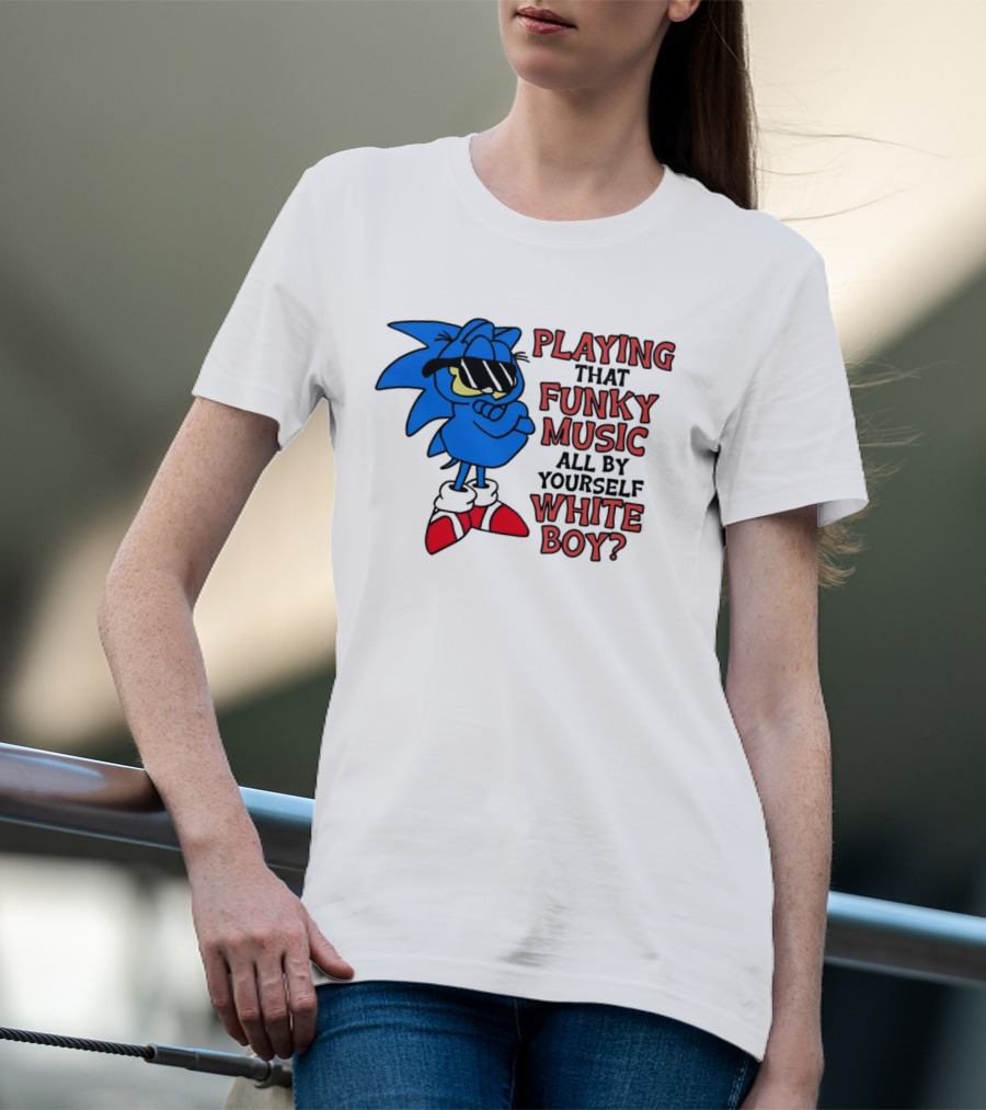 Playing That Funky Music All By Yourself White Boy Cool Blue T-Shirt